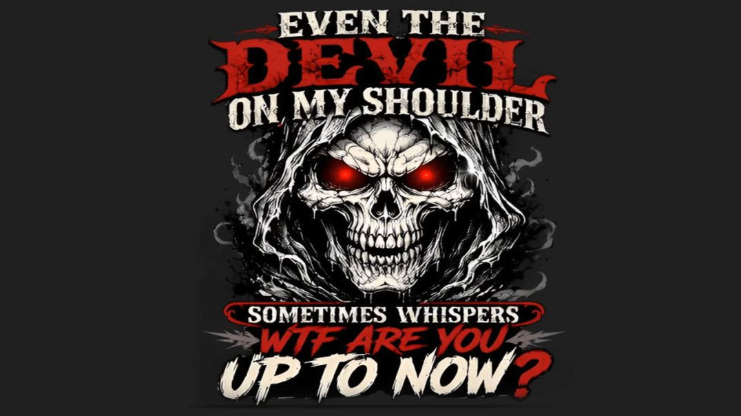 Even the Devil on My Shoulder Is Asking WTF?! | Badass Metal T-Shirt Design